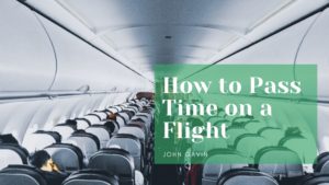 How To Pass Time On A Flight