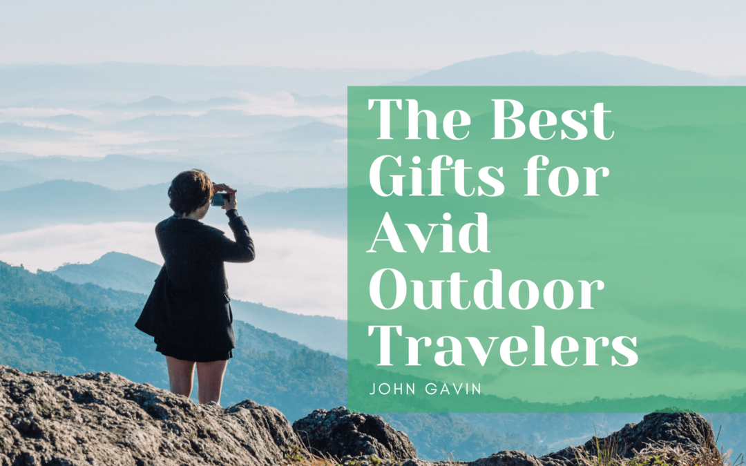 The Best Gifts for Avid Outdoor Travelers