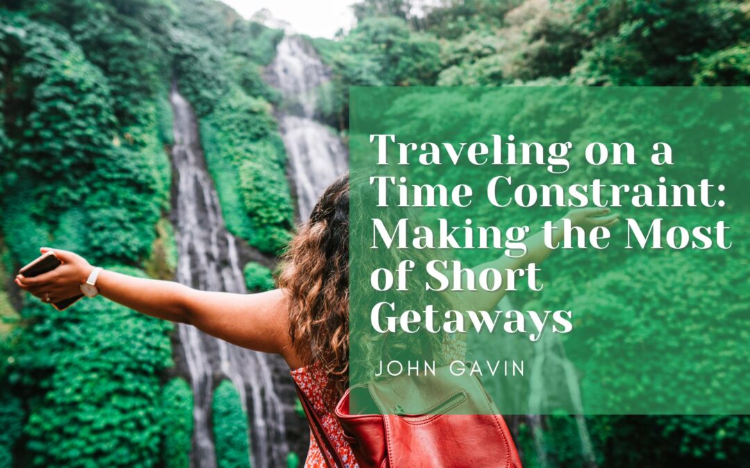 Traveling on a Time Constraint: Making the Most of Short Getaways