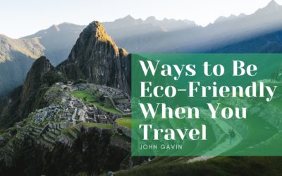 Ways to Be Eco-Friendly When You Travel