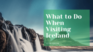 What To Do When Visiting Iceland John Gavin (1)